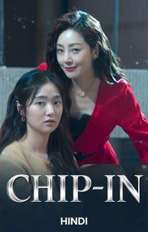 Chip in (2026) Season 1 Hindi Dubbed Complete K-Drama Series HDRip