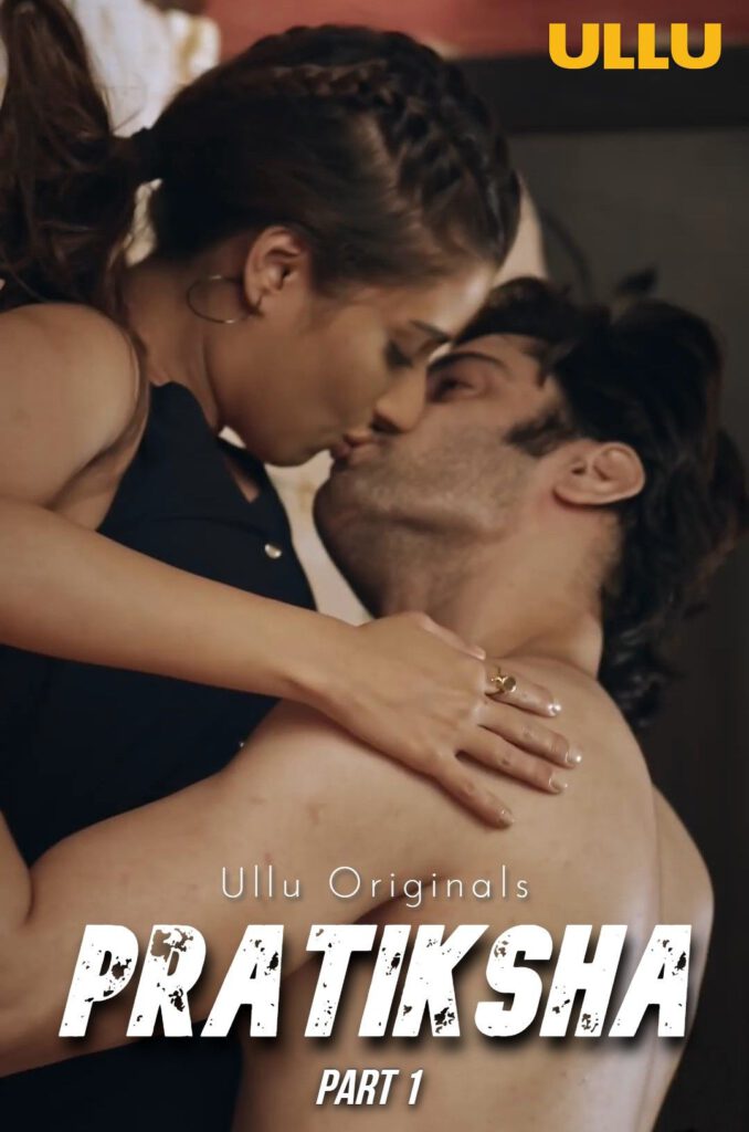 Pratiksha Part 1 (2021) S01 Hindi Ullu Complete Web Series HDRip HDRip