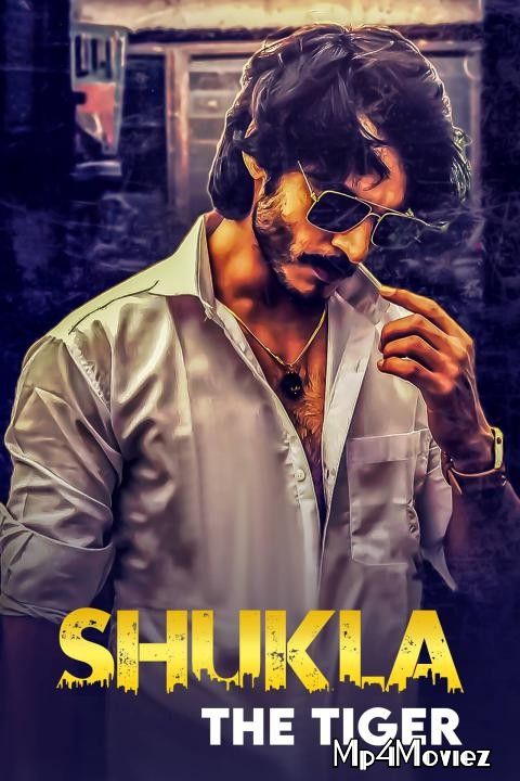 Shukla The Tiger (2021) S01 Hindi Complete WEB Series HDRip