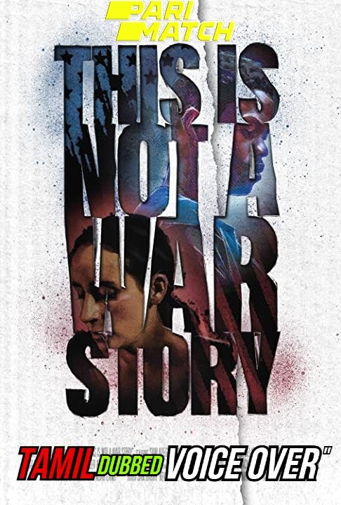 This Is Not a War Story (2021) Tamil (Voice Over) Dubbed WEBRip WEBRip This Is Not a War Story (2021) Tamil (Voice Over) Dubbed WEBRip WEBRip